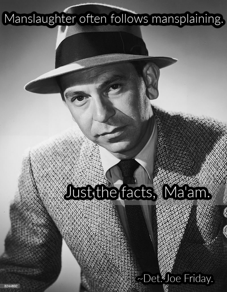 Name:  Joe Friday..jpg
Views: 1349
Size:  281.7 KB