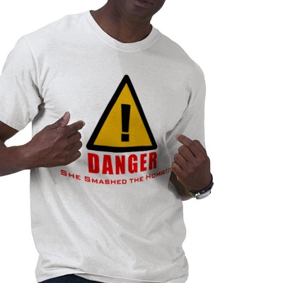 Name:  danger_she_smashed_the_homie_tshirt-p235332252401135692q6wh_400.jpg
Views: 1856
Size:  27.3 KB