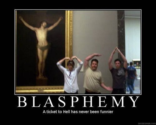 Name:  blasphemy.jpg
Views: 2493
Size:  27.0 KB